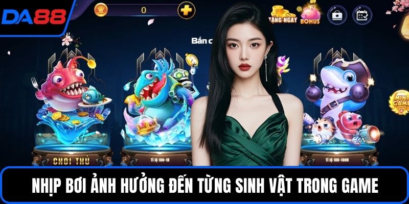 Nhịp bơi ảnh hưởng đến từng sinh vật trong game