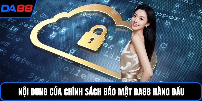 Nội dung của chính sách bảo mật DA88 hàng đầu