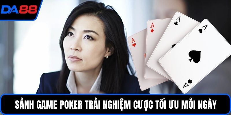 Sảnh game Poker trải nghiệm cược tối ưu mỗi ngày