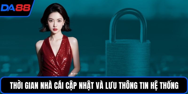 Thời gian nhà cái cập nhật và lưu thông tin hệ thống
