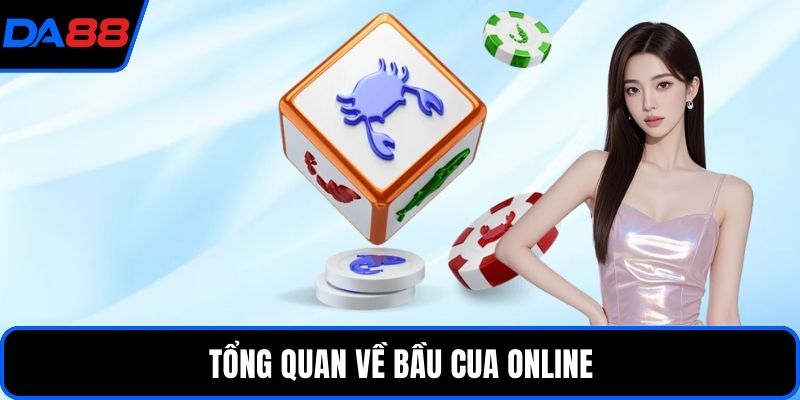 Tổng quan về bầu cua online